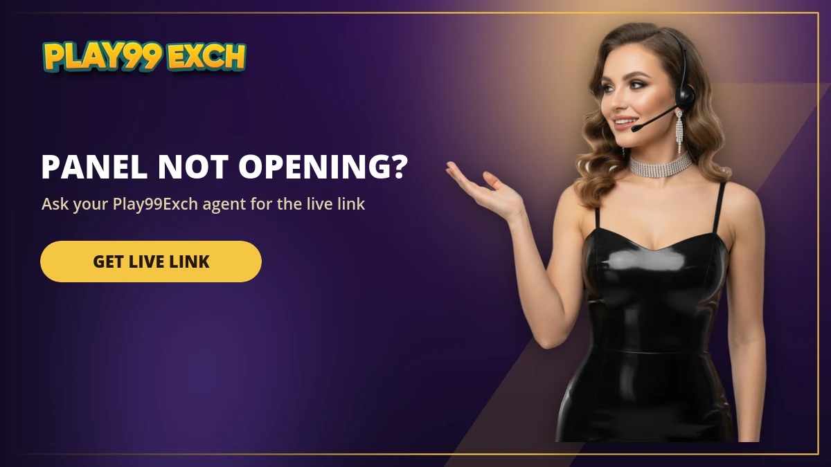 Play99Exch support banner advising users to ask their agent for the live panel link when the page will not open