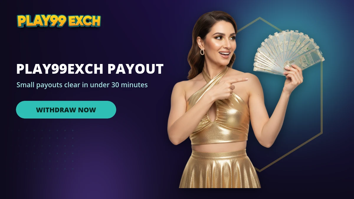 Play99Exch payout banner showing small withdrawal requests clearing in under thirty minutes