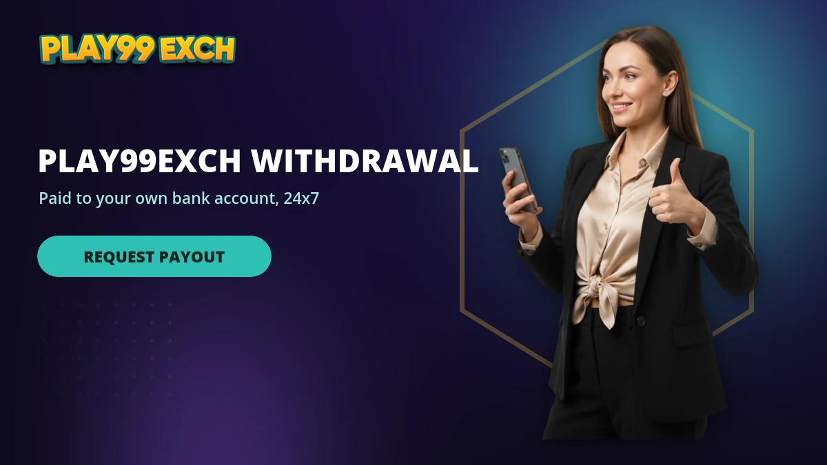 Play99Exch withdrawal banner showing payout requests paid to the user's own bank account around the clock